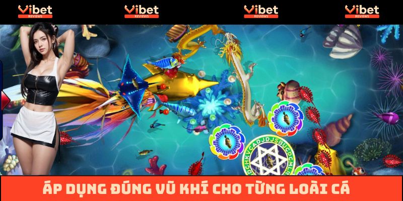 Áp dụng đúng vũ khí cho từng loài cá để tránh lãng phí