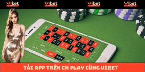 Tải app trên CH Play