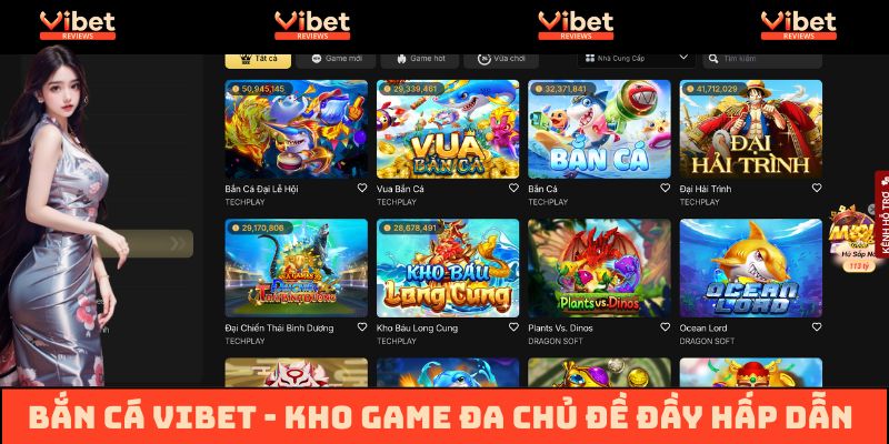 Nhiều chủ đề để chơi - Nhiều cơ hội để nhận thưởng khủng