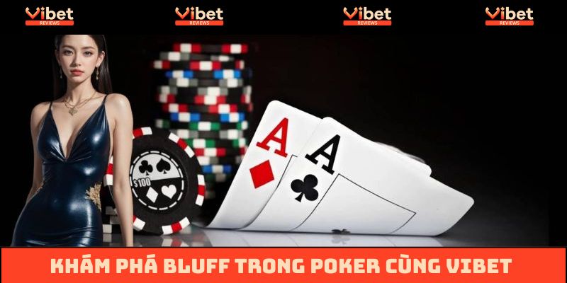 Bluff trong Poker là gì