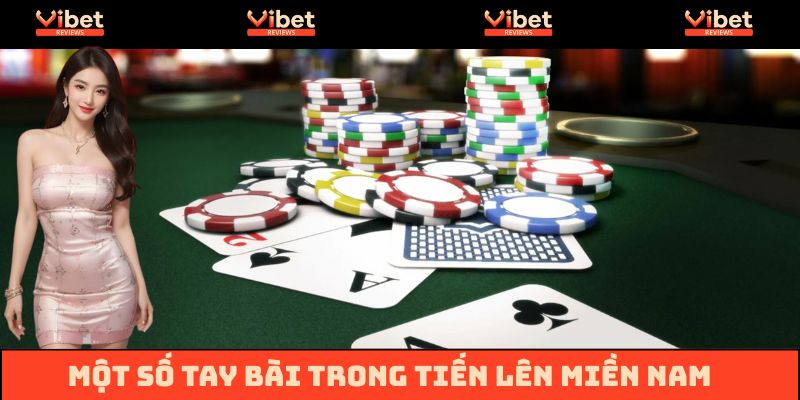 Các tay bài trong cách chơi Tiến Lên Miền Nam