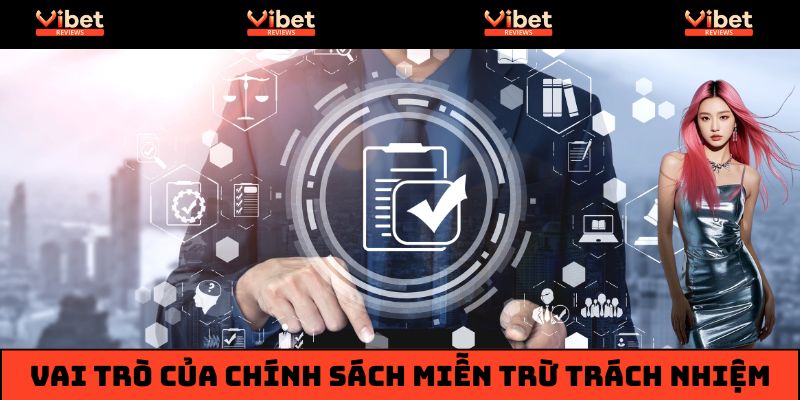Hiểu rõ vai trò của chính sách miễn trừ trách nhiệm