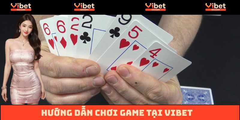 Hướng dẫn các bước chơi game tại Vibet