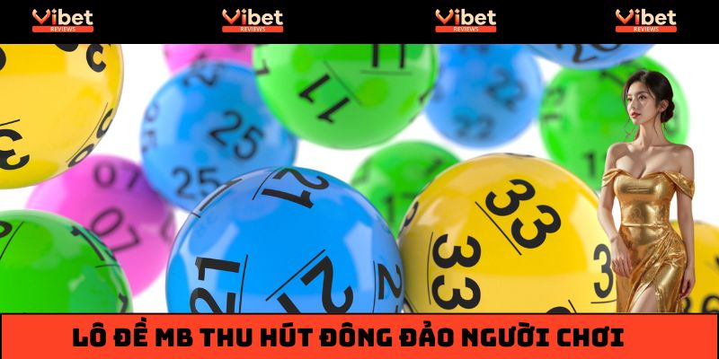 Lô đề MB Vibet thu hút đông đảo người chơi tham gia
