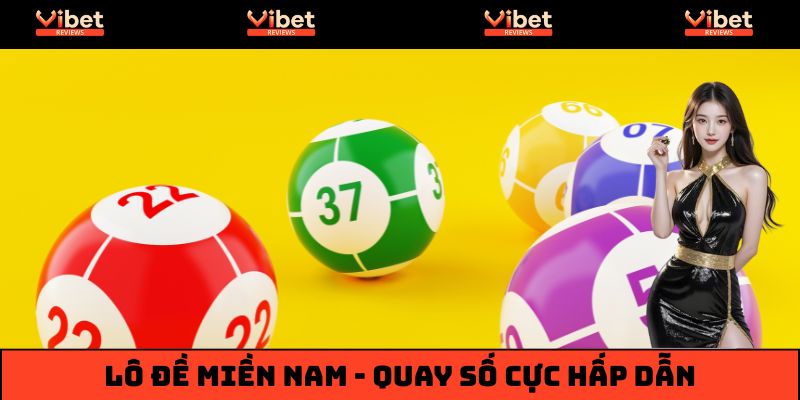 Lô Đề Miền Nam Là Gì? Cách Chốt Số Tăng Tỷ Lệ Trúng
