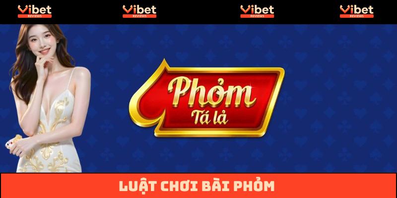 Luật chơi Phỏm Vibet
