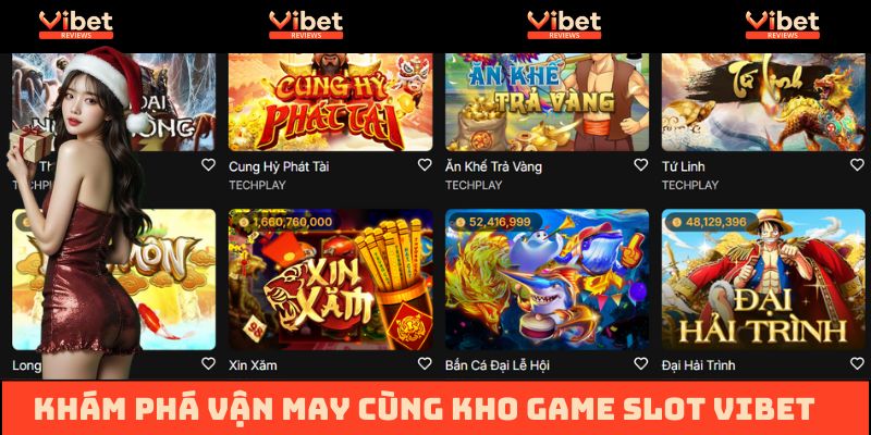 Slot game tại Vibet là những siêu phẩm đáng trải nghiệm