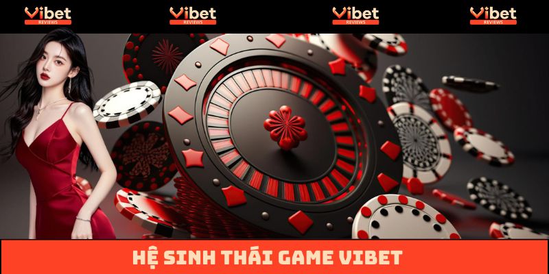 Thế giới giải trí sinh động của nền tảng Vibet
