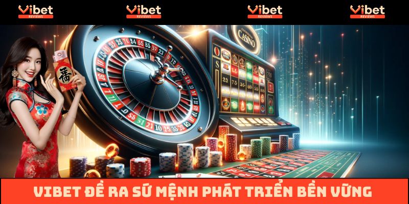 Về chúng tôi, Vibet đề ra sứ mệnh phát triển bền vững - lâu dài