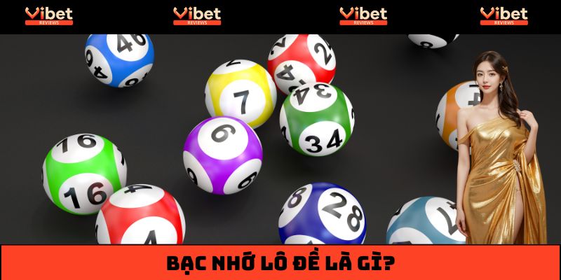 Bạc nhớ lô đề - Chốt số nhanh chóng, hiệu quả