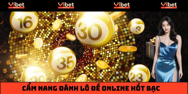 Cẩm nang đánh lô đề online hốt bạc khủng mỗi ngày
