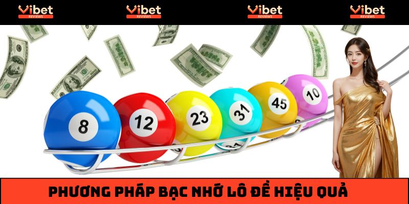 Ghi nhớ các phương pháp bạc nhớ lô đề hiệu quả từ dân chuyên