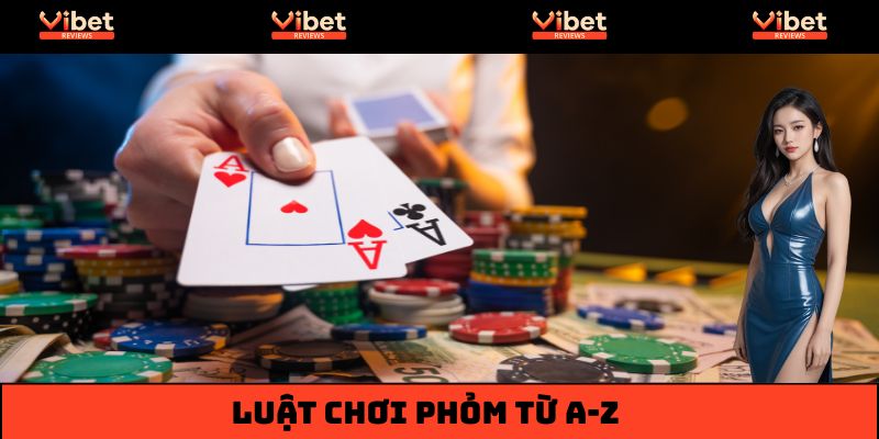 Hướng dẫn luật đánh bài phỏm online cập nhật mới nhất 2025